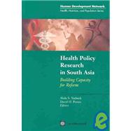 Health Policy Research in South Asia: Building Capacity for Reform