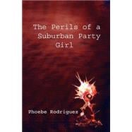The Perils Of A Suburban Party Girl