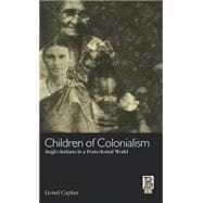 Children of Colonialism Anglo-Indians in a Postcolonial World