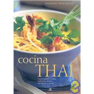 Cocina Thai / Thai Food and Cooking: Cocina picante y exotica: tradiciones, tecnicas, ingredientes y recetas/ Exotic and Spicy Food: Traditions, Techniques, Ingredients and Recipes