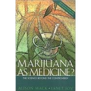 Marijuana as Medicine: The Science Beyond the Controversy