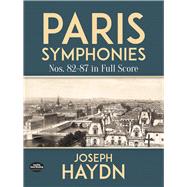 Paris Symphonies Nos. 82-87 in Full Score