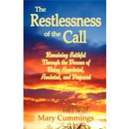 Restlessness of the Call : Remaining Faithful through the Process of Being Approinted, Anointed, and Prepared