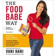 The Food Babe Way Break Free from the Hidden Toxins in Your Food and Lose Weight, Look Years Younger, and Get Healthy in Just 21 Days!