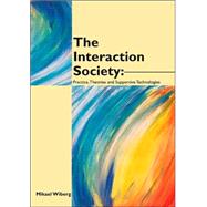 The Interaction Society: Practice,Theories And Supportive Technologies