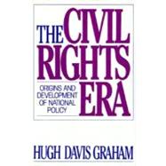 The Civil Rights Era; Origins and Development of National Policy, 1960-1972
