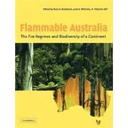 Flammable Australia: The Fire Regimes and Biodiversity of a Continent