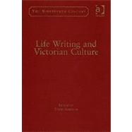 Life Writing And Victorian Culture
