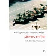 Memory on Trial Media, Citizenship and Social Justice