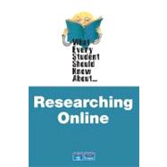 What Every Student Should Know About Researching Online