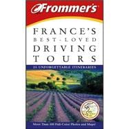 Frommer's<sup>®</sup> France's Best-Loved Driving Tours, 5th Edition