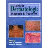 Current Dermatologic Diagnosis and Treatment Co-published with Current Medicine