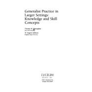 Generalist Practice and Skills in Larger Systems: Knowledge and Skill Concepts