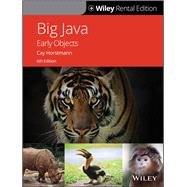 Big Java: Early Objects, 6th Edition [Rental Edition]
