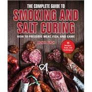 The Complete Guide to Smoking and Salt Curing
