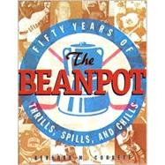 The Beanpot: Fifty Years of Thrills, Spills, and Chills