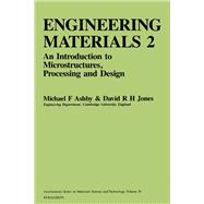 Engineering Materials 2 : An Introduction to Microstructures, Processing and Design