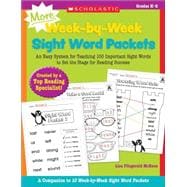 MORE Week-by-Week Sight Word Packets An Easy System for Teaching 100 Important Sight Words to Set the Stage for Reading Success