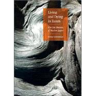 Living And Dying In Zazen Five Zen Masters Of Modern Japan