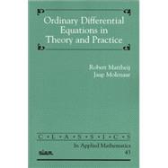 Ordinary Differential Equations in Theory and Practice