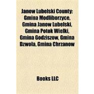 Janów Lubelski County : Gmina Modliborzyce, Gmina Janów Lubelski, Gmina Potok Wielki, Gmina Godziszów, Gmina Dzwola, Gmina Chrzanów