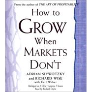How to Grow When Markets Don't