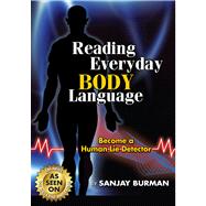Reading Everyday Body Language : Become a Human Lie Detector