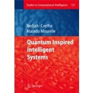 Quantum Inspired Intelligent Systems
