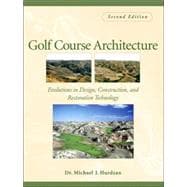 Golf Course Architecture Evolutions in Design, Construction, and Restoration Technology