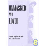 Unmasked and Loved