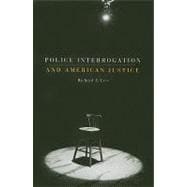 Police Interrogation and American Justice
