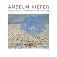 Anselm Kiefer : Works on Paper in the Metropolitan Museum of Art