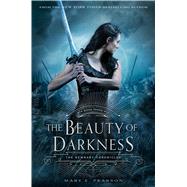 The Beauty of Darkness The Remnant Chronicles: Book Three