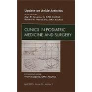 Update on Ankle Arthritis: An Issue of Podiatric Medicine and Surgery