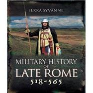 Military History of Late Rome 518–565