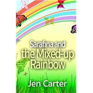 Sarafina and the Mixed-up Rainbow