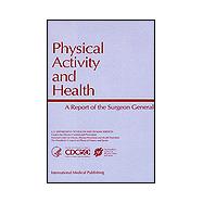 Physical Activity and Health : A Report of the Surgeon General