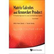 Matrix Calculus and Kronecker Product: A Practical Approach to Linear and Multilinear Algebra