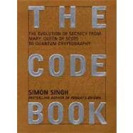 Code Book : The Evolution of Secrecy from Mary, Queen of Scots to Quantum Cryptography