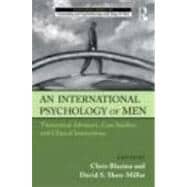 An International Psychology of Men: Theoretical Advances, Case Studies, and Clinical Innovations