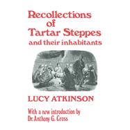 Recollections Of Tartar Steppes And Their Inhabitants