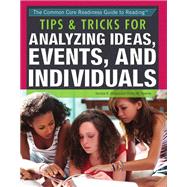 Tips & Tricks for Analyzing Ideas, Events, and Individuals