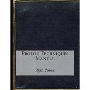 Prolog Techniques Manual