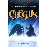 Chegus: The Making of a Prophet