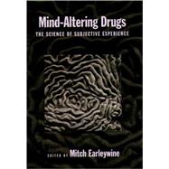 Mind-Altering Drugs The Science of Subjective Experience