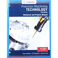 Student Workbook and Project Manual for Hoffman/Hopewell's Precision Machining Technology, 3rd