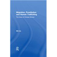 Migration, Prostitution and Human Trafficking: The Voice of Chinese Women