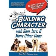 Building Character With Sam, Izzy, & Many Other Dogs