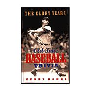 The Glory Years Oldtime Baseball Trivia