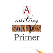 A Writing Studies Primer